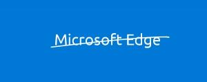 Proč NEpoužívat internetový prohlížeč Microsoft Edge